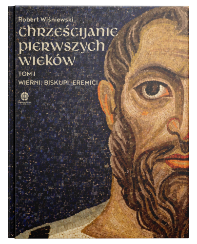 Chrześcijanie pierwszych wieków Robert Wiśniewski książka