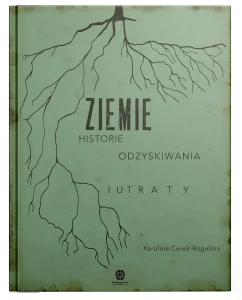 Ziemie. Historie odzyskiwania i utraty