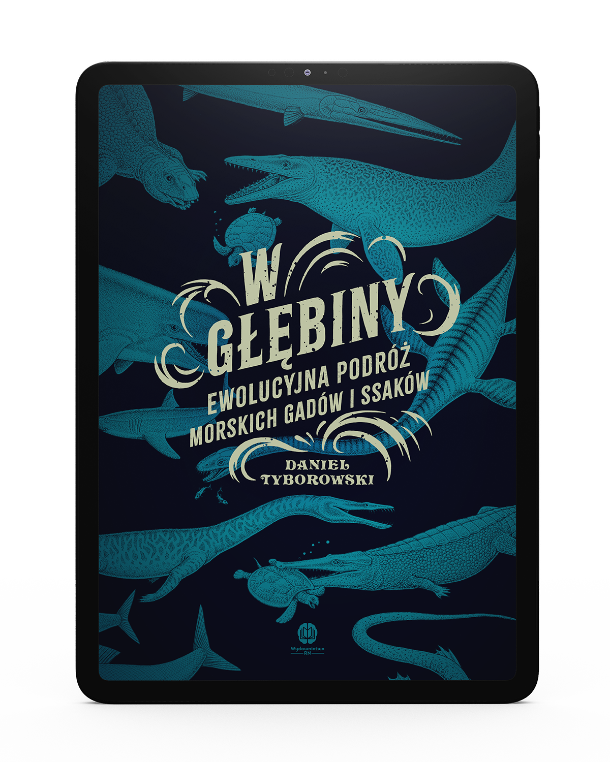 W głębiny Ewolucyjna podróż morskich gadów i ssakow Daniel Tyborowski EBOOK.png