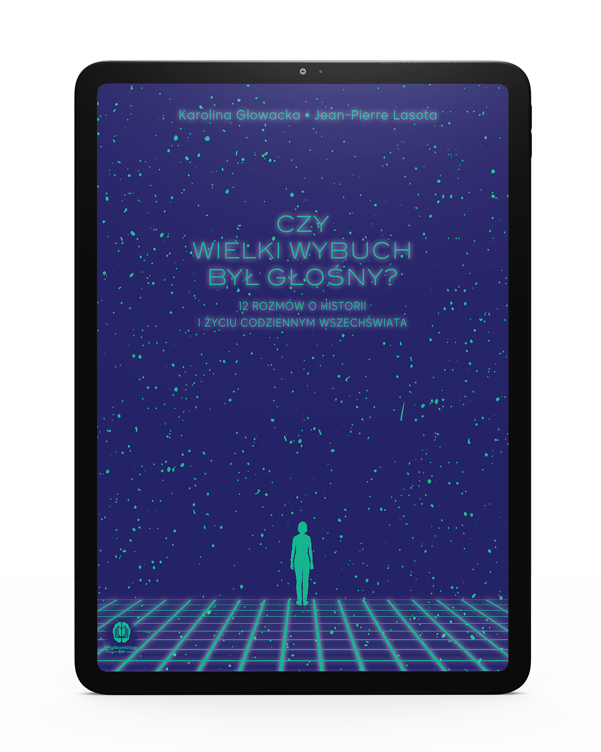 Czy wielki wybuch byl glosny Jean Pierre Lasota Karolina Głowacka EBOOK.png